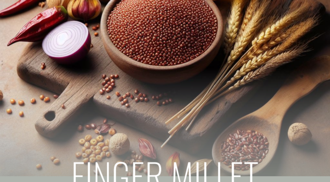 Finger Millet: A Fundamental Element of Tamil Tradition